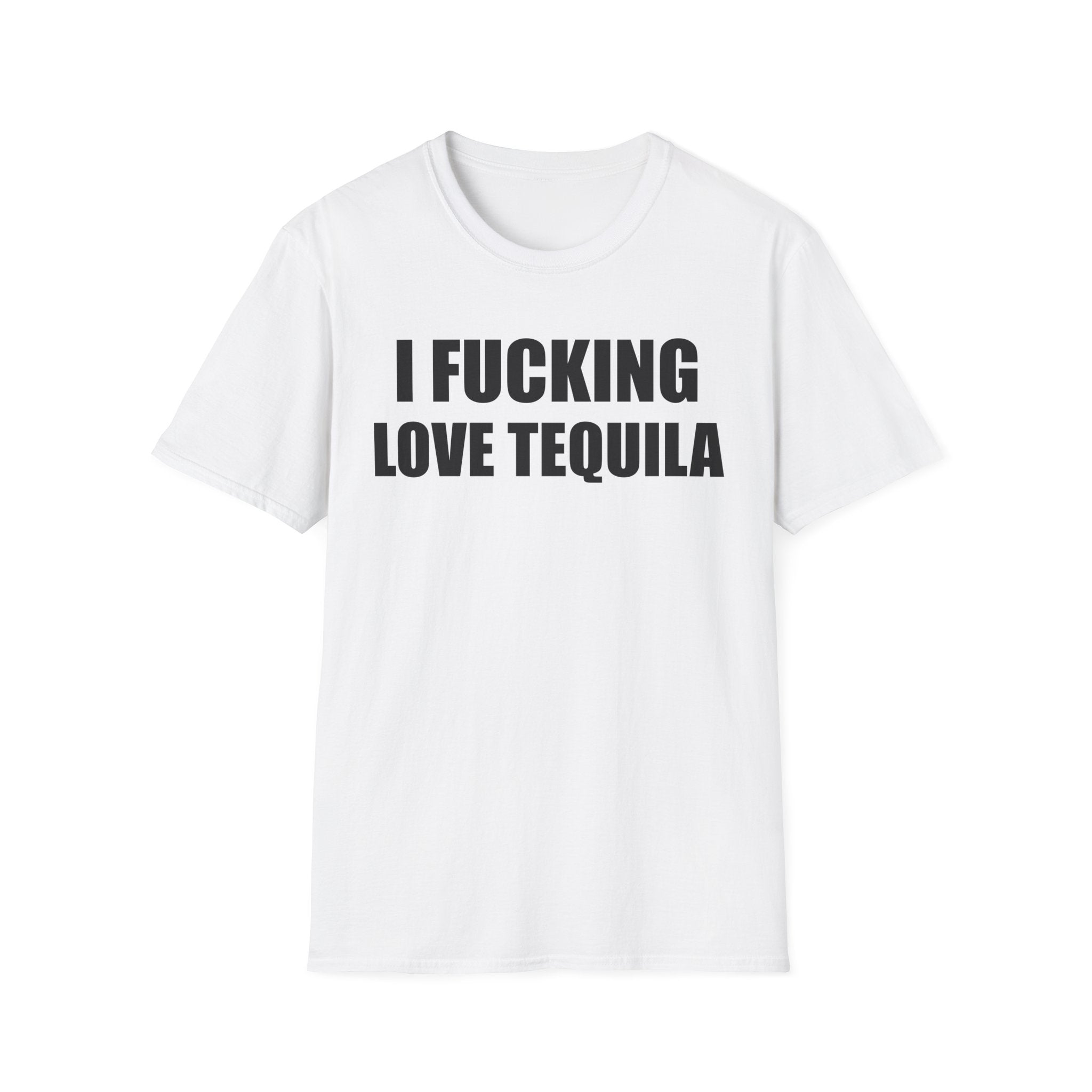 I Fucking Love Tequila T-Shirt