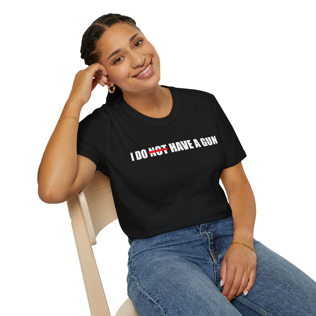 I Do Not Have A Gun T-Shirt
