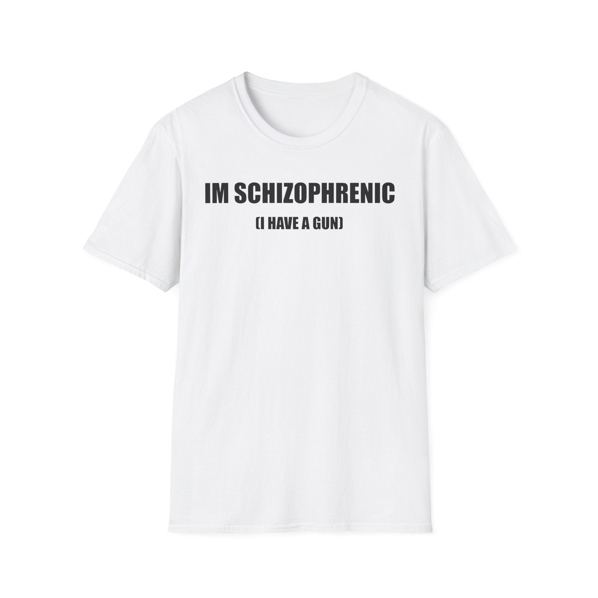 Im Schizophrenic (I Have A Gun) T-Shirt
