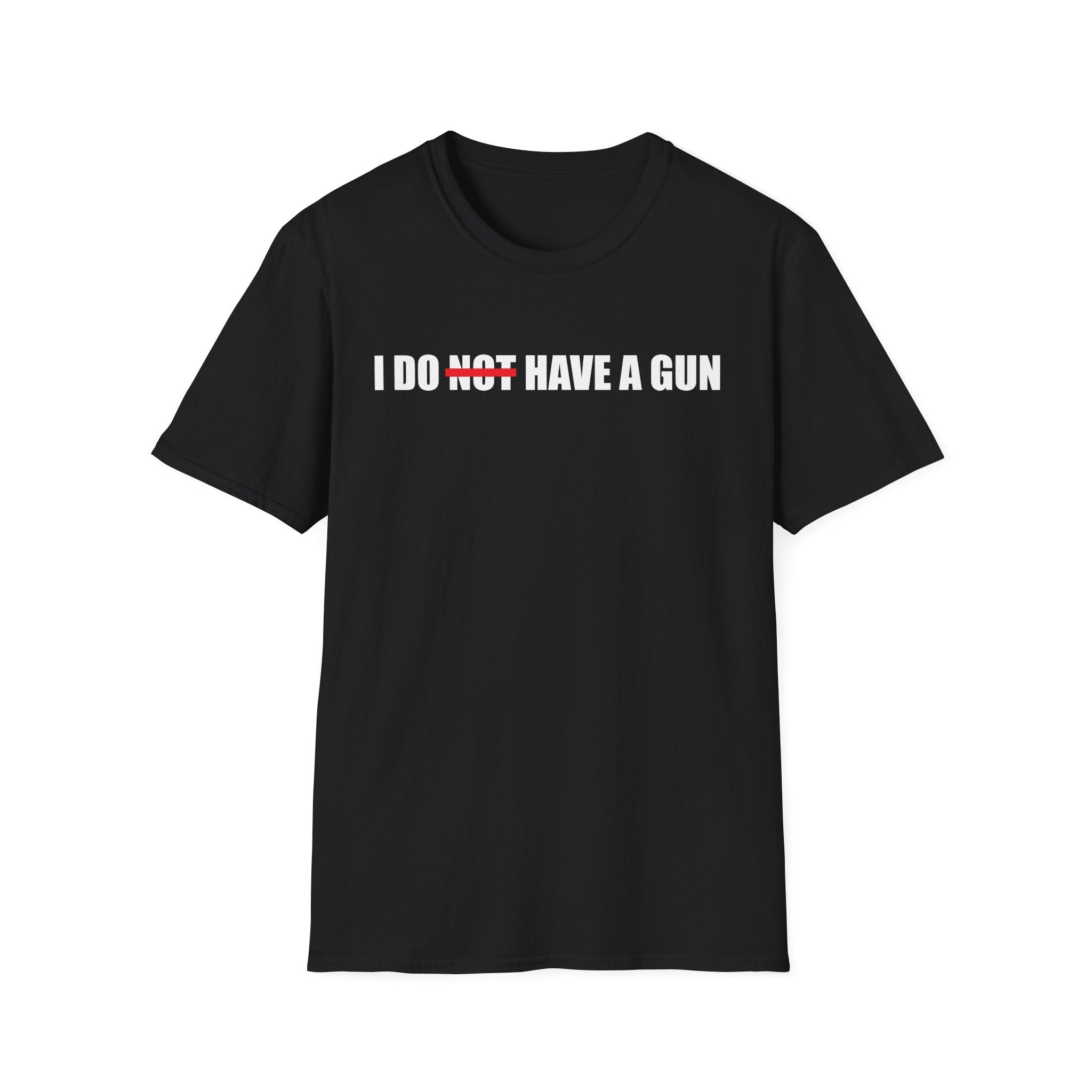 I Do Not Have A Gun T-Shirt
