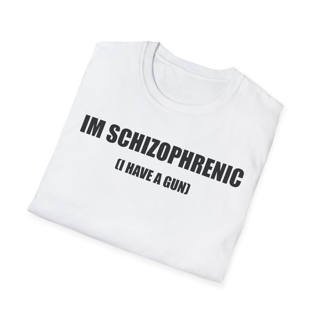Im Schizophrenic (I Have A Gun) T-Shirt