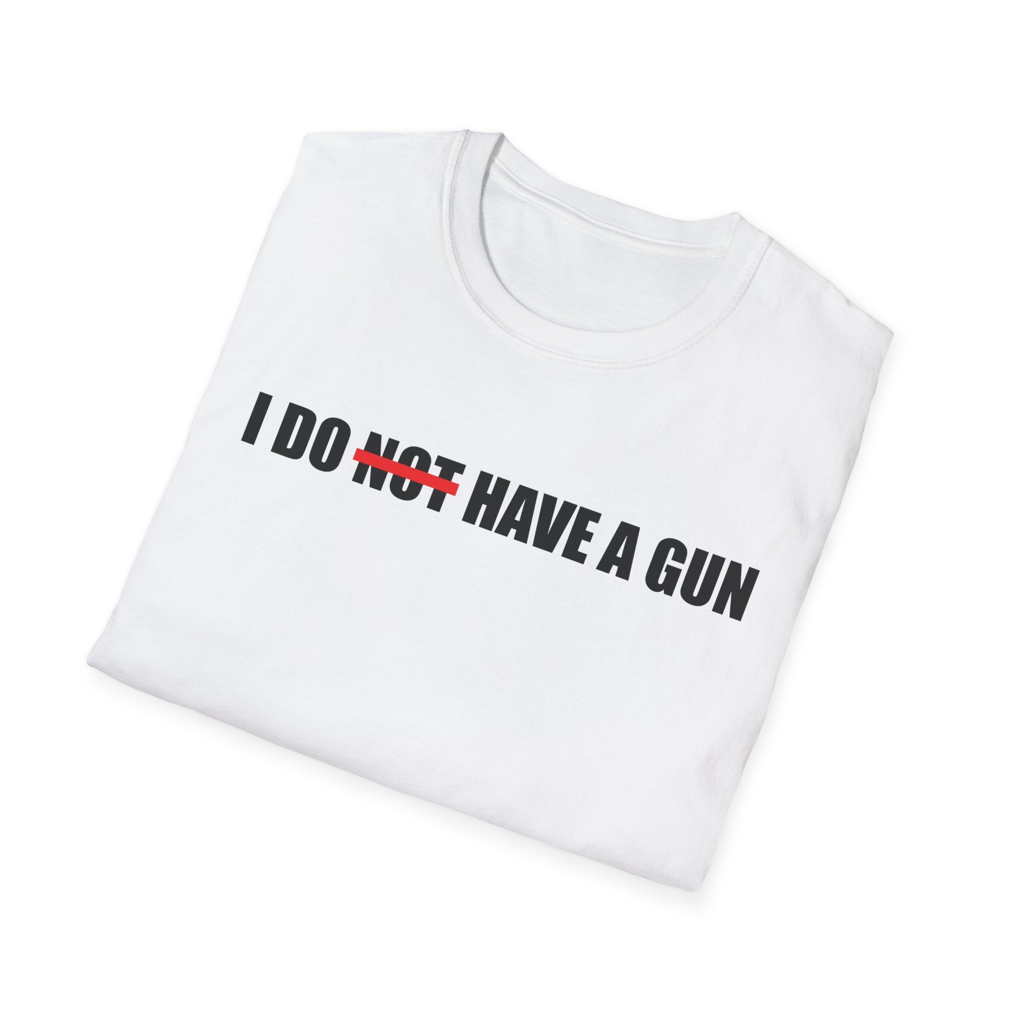 I Do Not Have A Gun T-Shirt