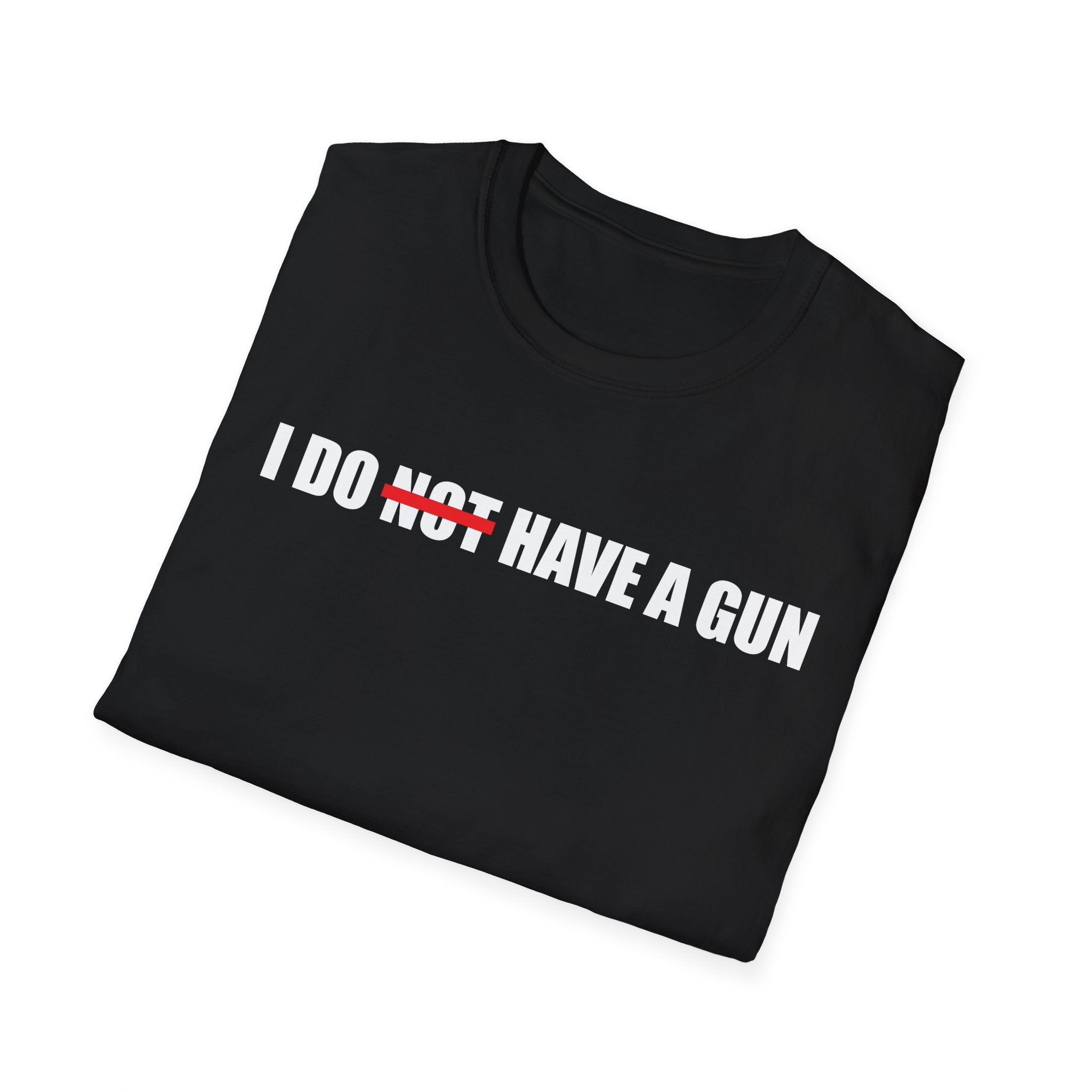 I Do Not Have A Gun T-Shirt