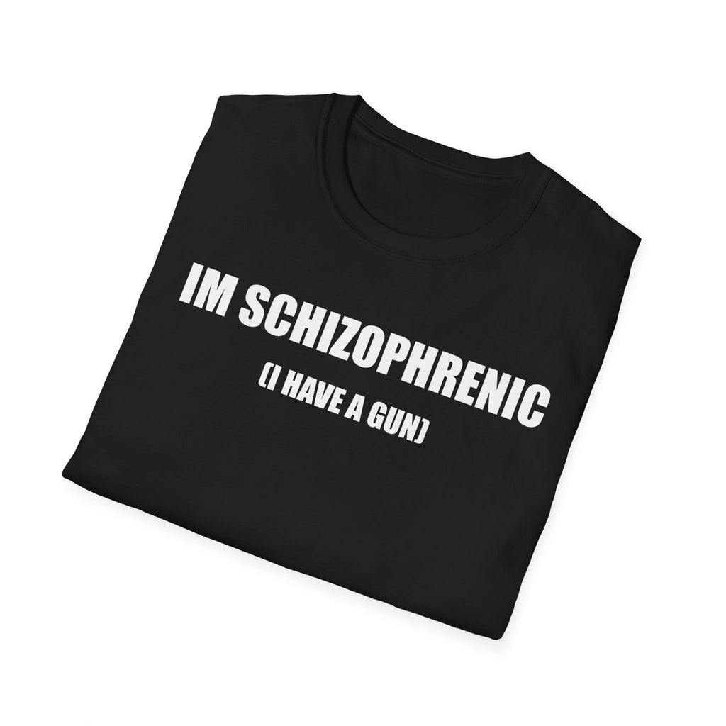 Im Schizophrenic (I Have A Gun) T-Shirt
