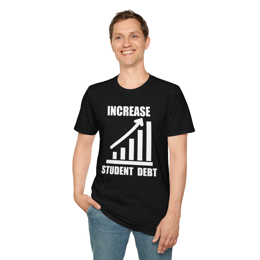 Increase Student Debt T-Shirt