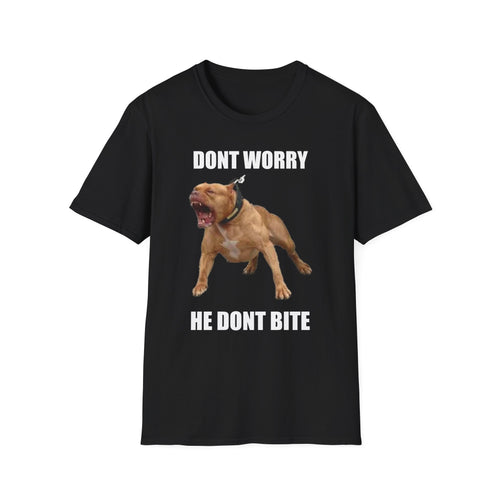 Don't Worry He Don't Bite T-Shirt