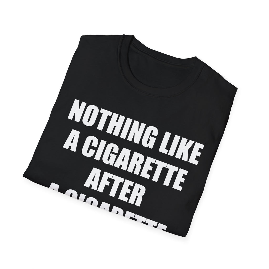 Nothing Like A Cigarette T-Shirt