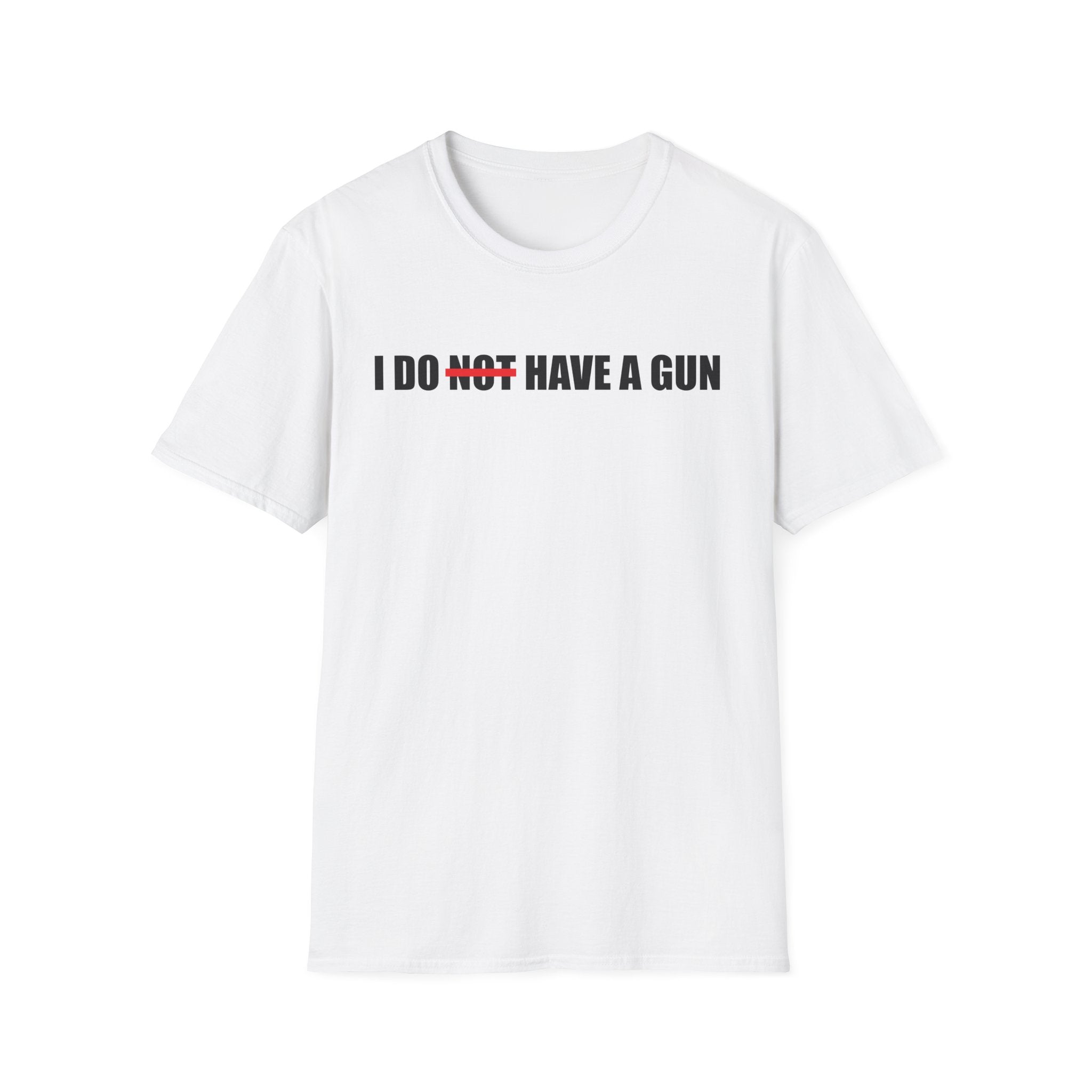 I Do Not Have A Gun T-Shirt