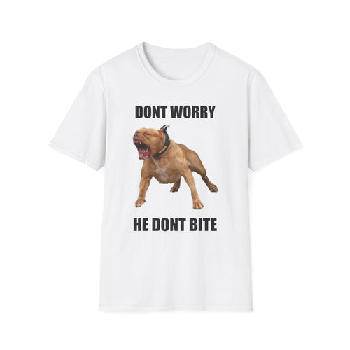 Don't Worry He Don't Bite T-Shirt