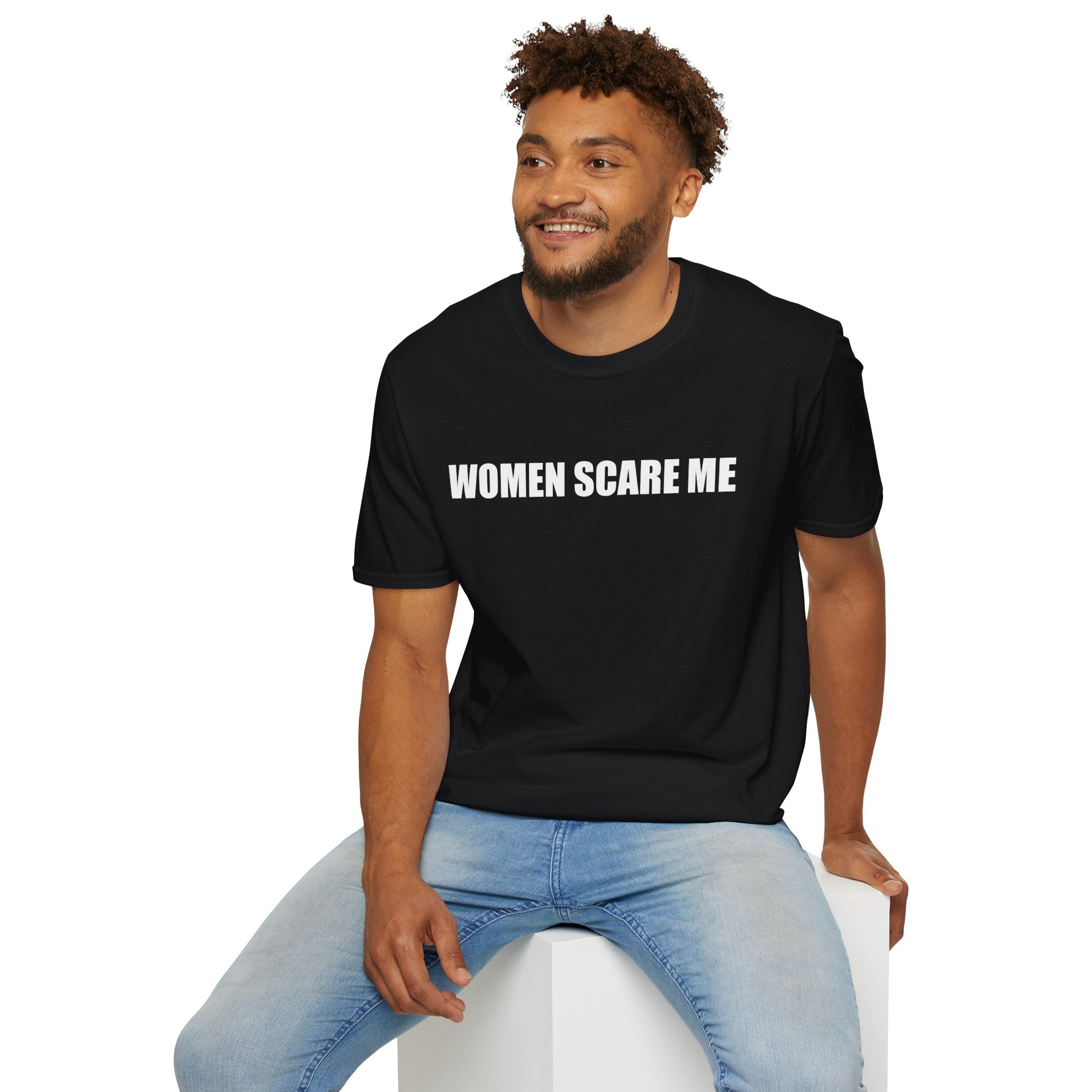 Women Scare Me T-Shirt