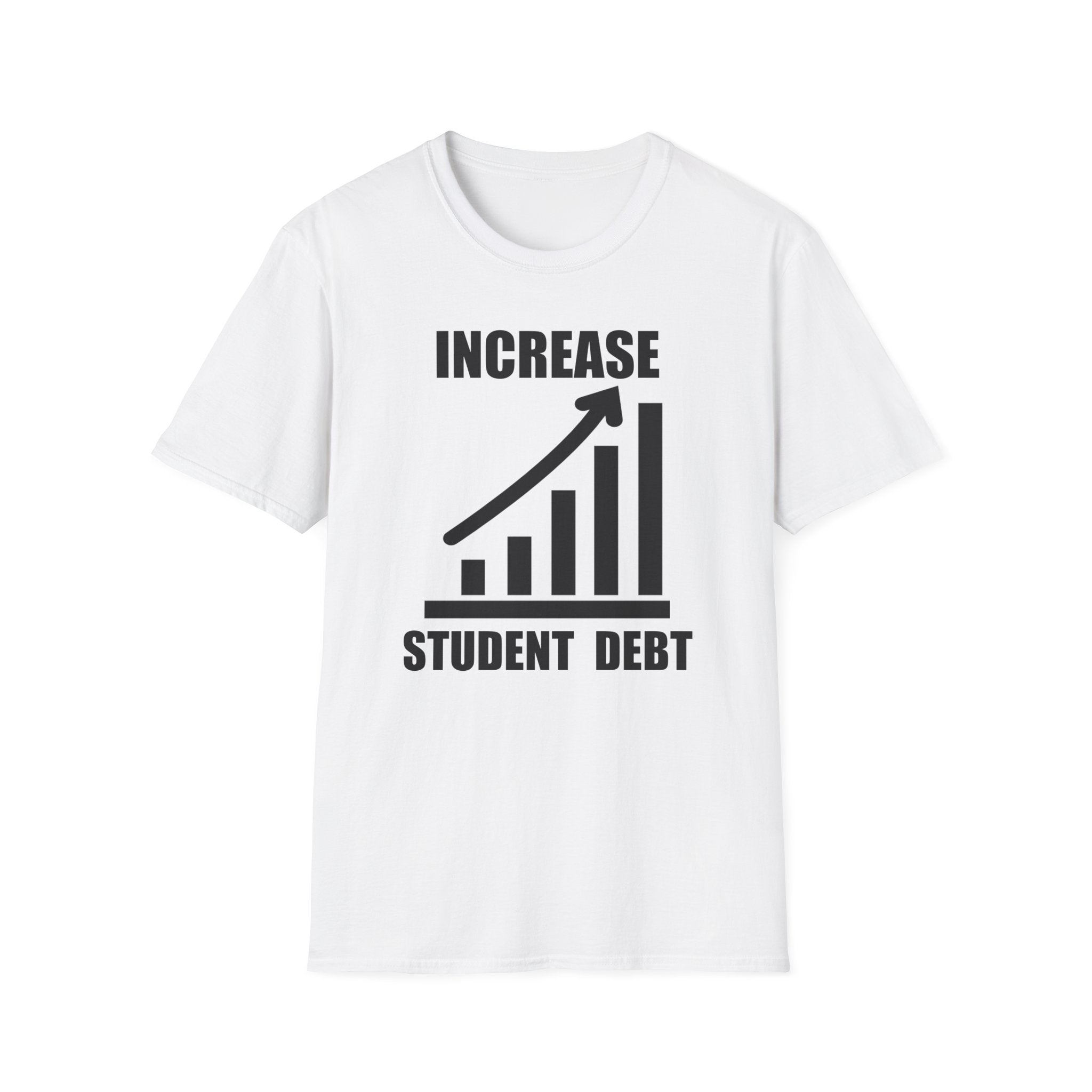 Increase Student Debt T-Shirt