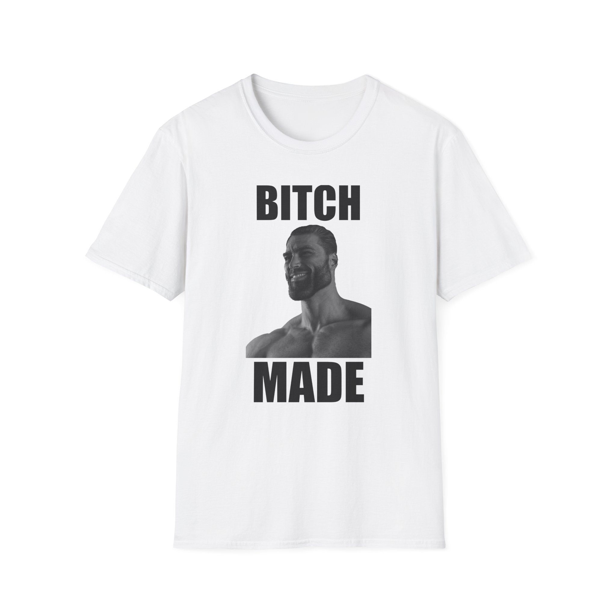 Bitch Made T-Shirt