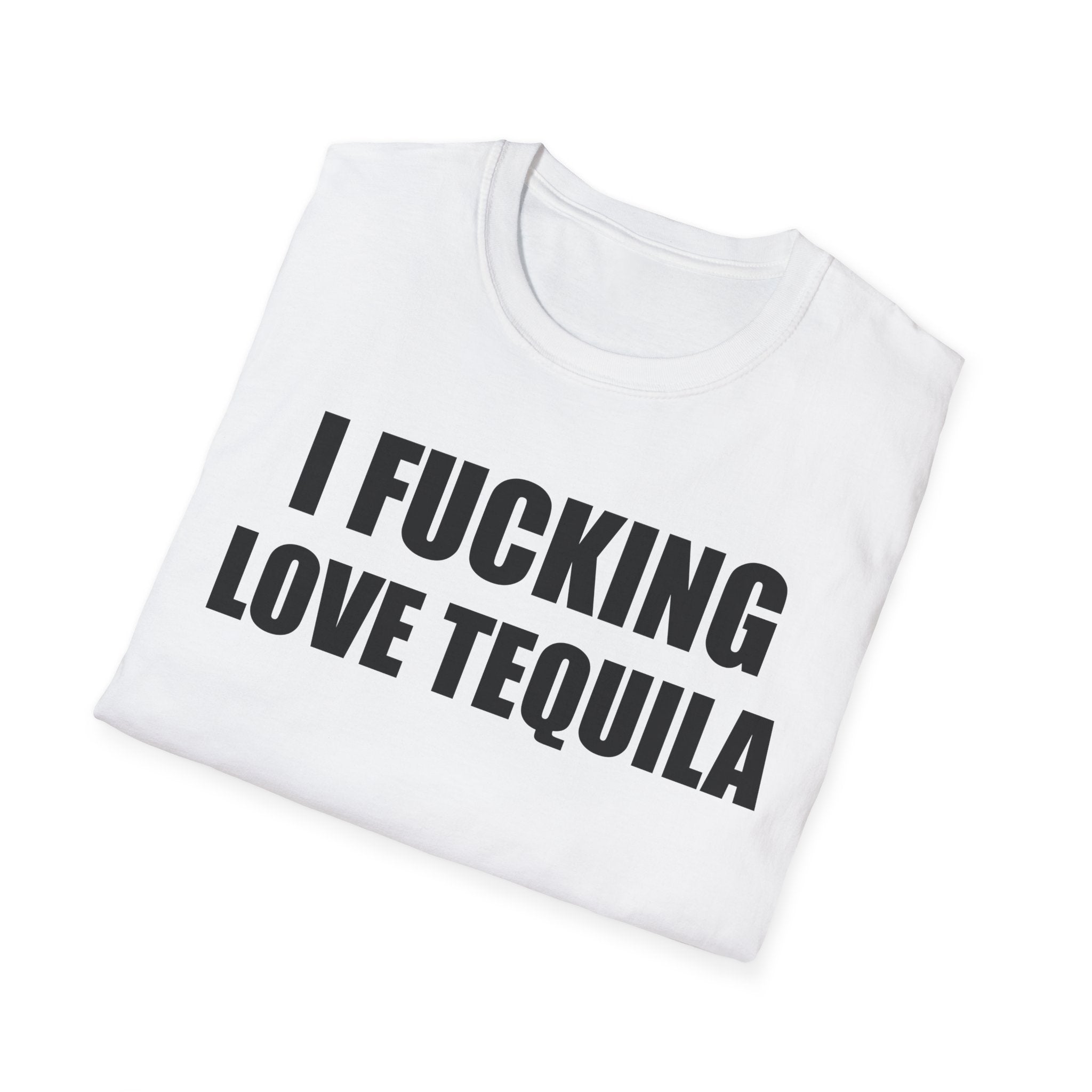 I Fucking Love Tequila T-Shirt