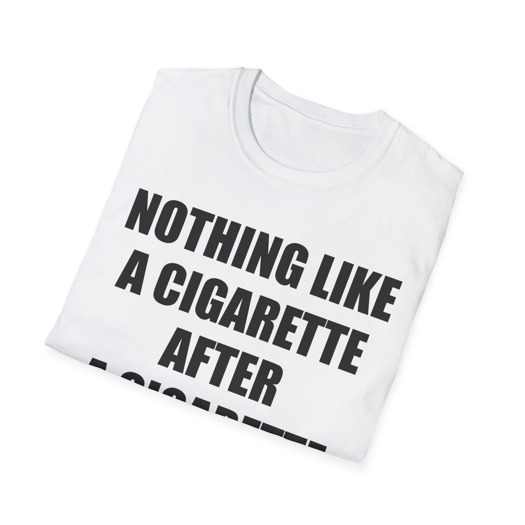 Nothing Like A Cigarette T-Shirt